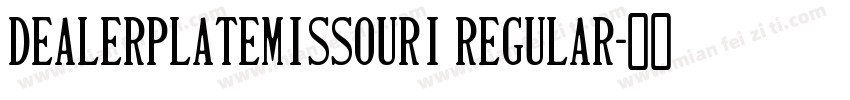 DealerplateMissouri Regular字体转换
